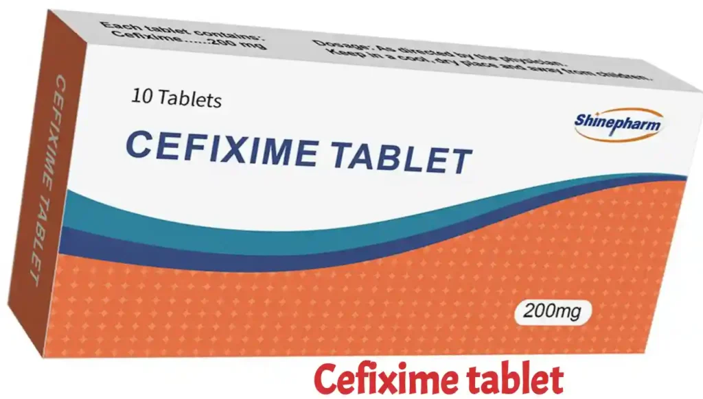 Cefixime tablet uses benefits doses precautions and side effects